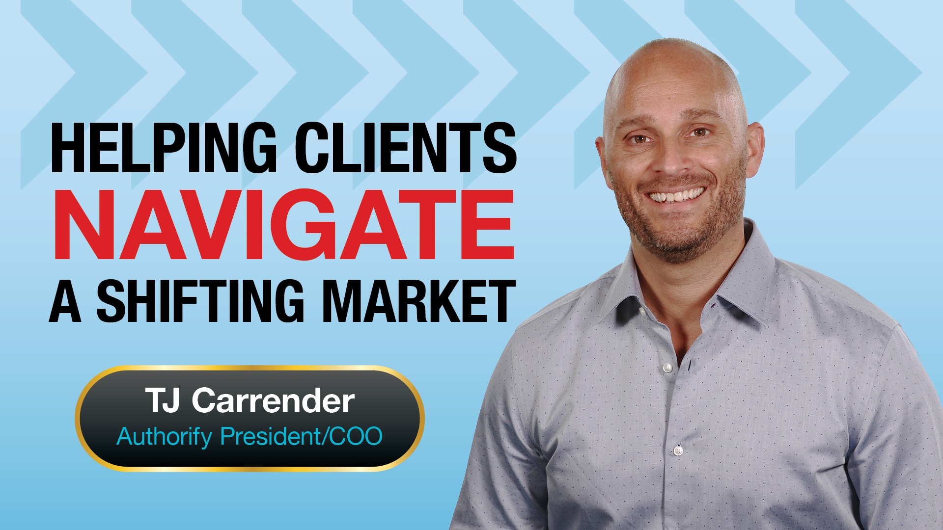 Helping Clients Navigate A Shifting Market